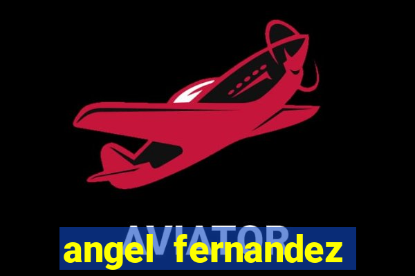 angel fernandez only fans